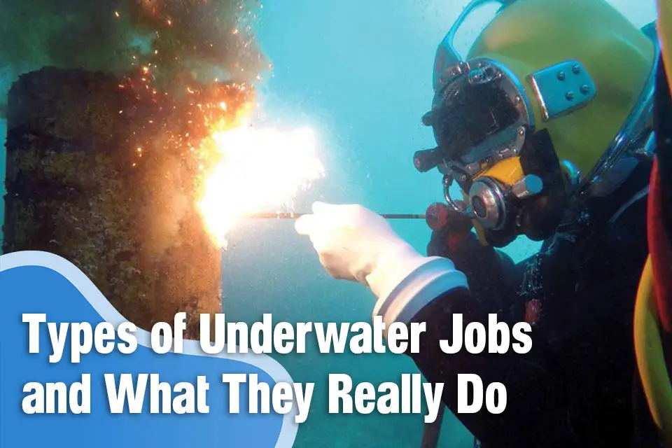 Different Types of Underwater Jobs and What They Really Do